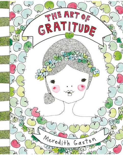 The Art of Gratitude by Meredith Gaston