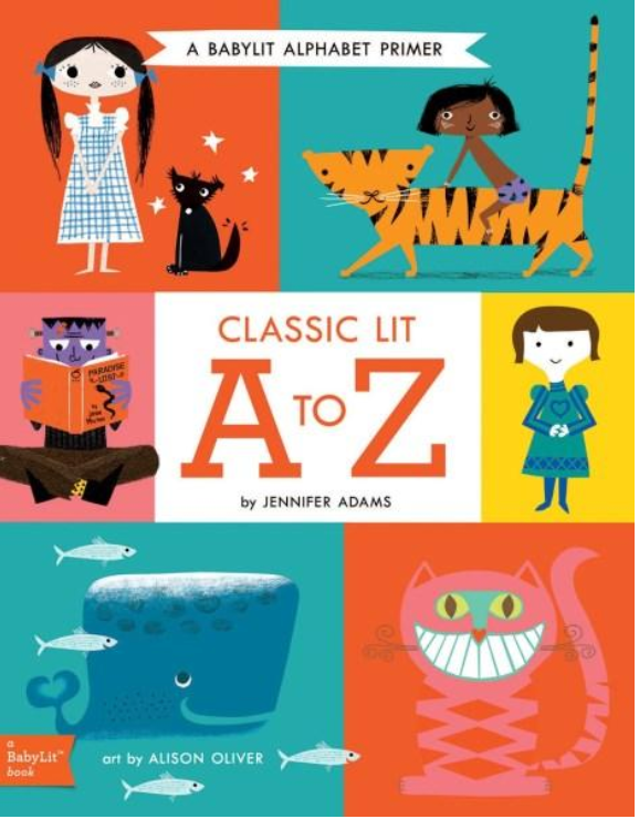 Classic Lit A to Z A Babylit Alphabet Primer
