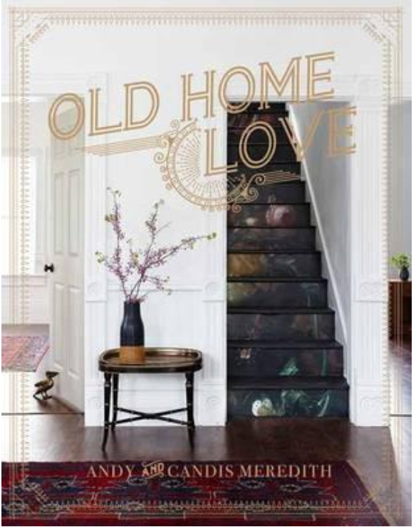 Old Home Love Hard Cover Book By: Andy And Candis Meredith